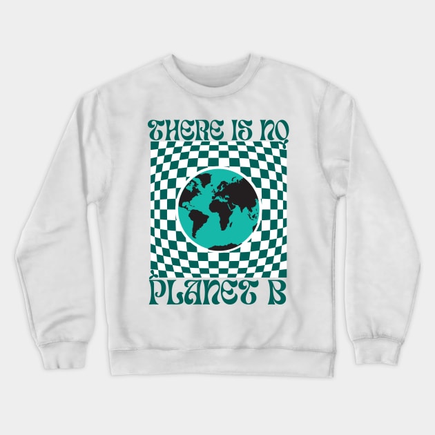 No planet B no climate change awareness Crewneck Sweatshirt by TRACHLUIM